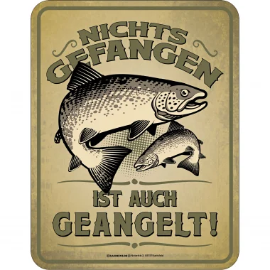 Zertifiziert Rahmenlos Blechschild - Nichts gefangen ist auch geangelt